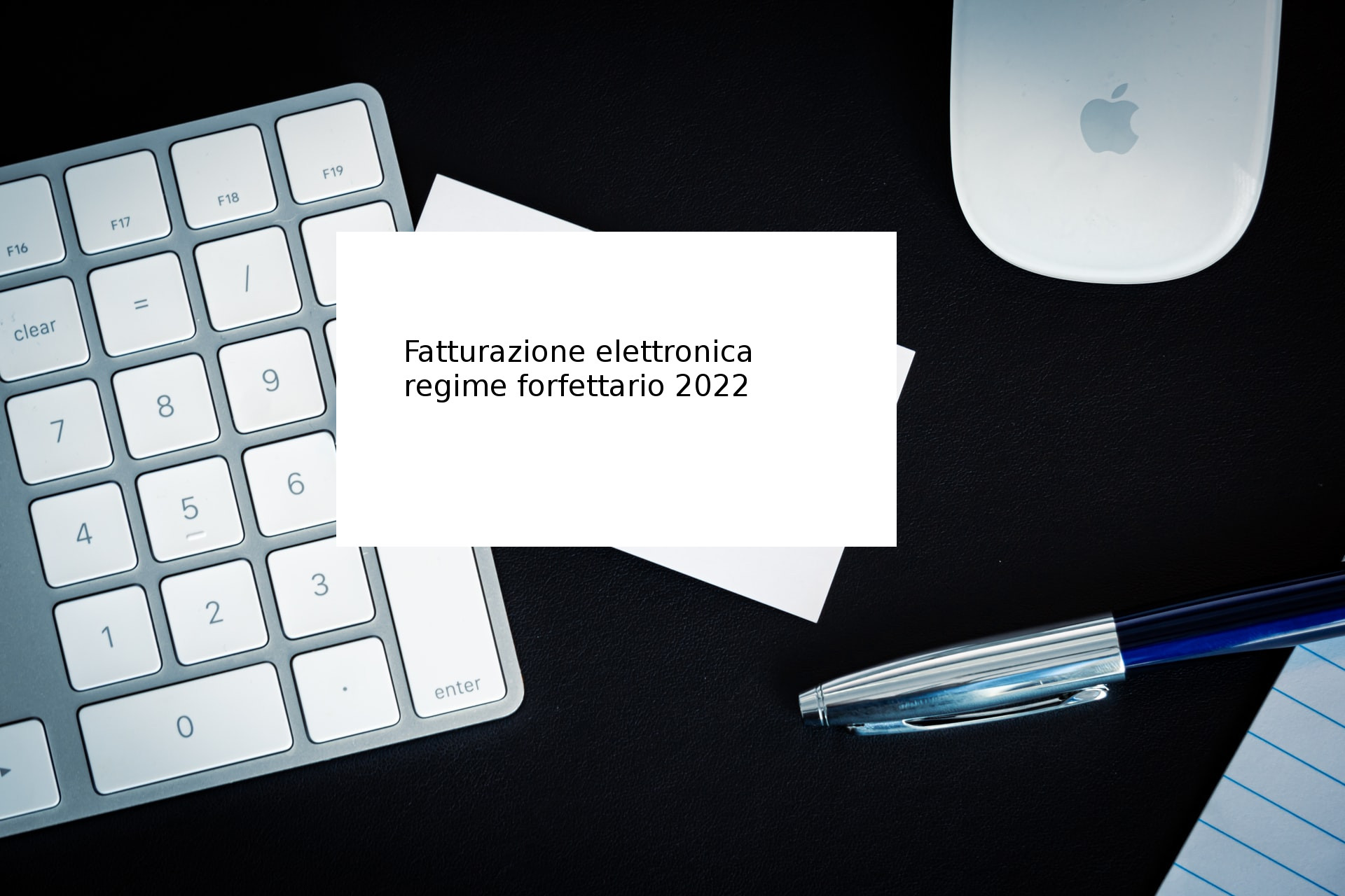 Fatturazione elettronica obbligatoria per chi è a regime forfettario dal 1 luglio 2022 Fatturazione elettronica obbligatoria per chi è a regime forfettario dal 1 luglio 2022